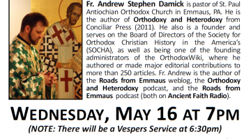 May 16, 7pm, Christ the Saviour Orthodox Church in Harrisburg, PA