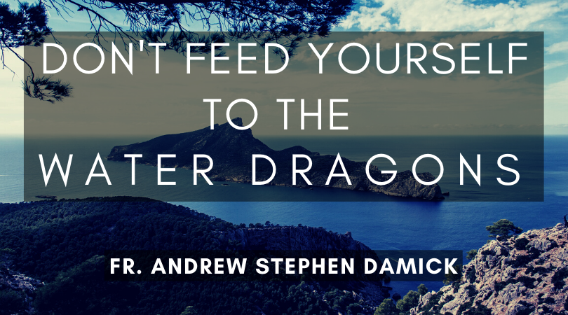 Can (Should) Dragons Be Tamed? — Fr. Andrew Stephen Damick