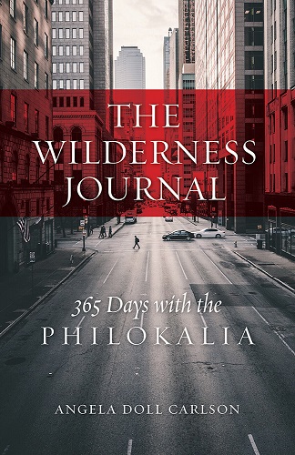 The Wilderness Journal: 365 Days with The Philokalia