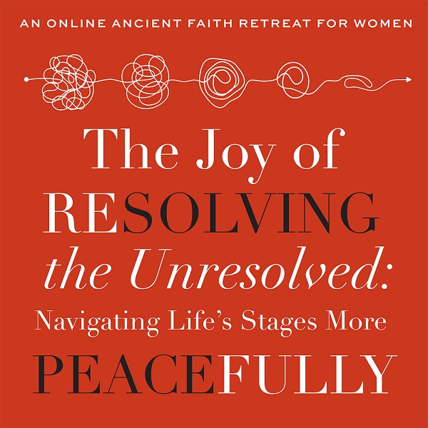 Women's Retreat - The Joy of Resolving the Unresolved