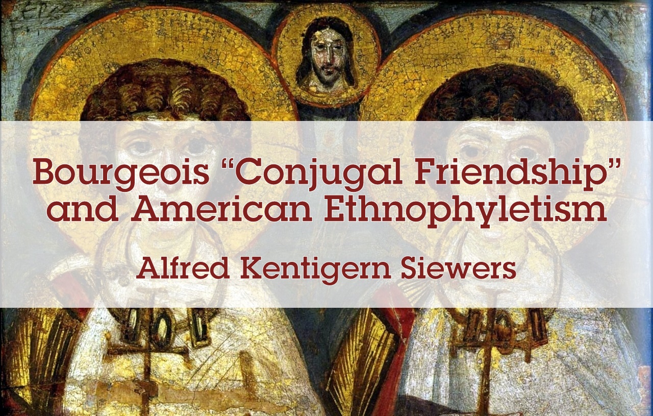 Bourgeois “Conjugal Friendship” and American Ethnophyletism – Orthodoxy ...