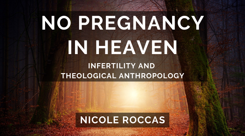 A Theology of Infertility - Mere Orthodoxy