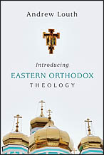 Introducing Eastern Orthodoxy by Andrew Louth (IVP 2013)